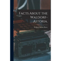 Facts About the Waldorf-Astoria. - Paperback