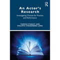 An Actor's Research: Investigating Choices for Practice and Performance - Paperback