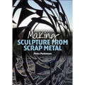 Making Sculpture from Scrap Metal - Paperback