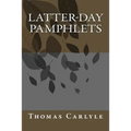 Latter-Day Pamphlets - Paperback