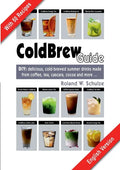Coldbrew Guide: DIY: refreshing, mixed drinks - made from cold coffee, cascara, green tea and fine cacao - Paperback