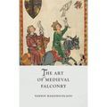 The Art of Medieval Falconry - Hardcover