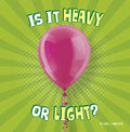 Is It Heavy or Light? - Hardcover