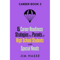 Career Book 3: 15 Career-readiness Strategies for Parents of High School Students with Special Needs - Paperback