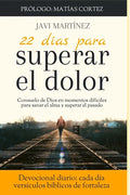 22 días para superar el dolor: Consuelo de Dios en momentos difíciles, cómo sanar el alma, cómo superar el pasado (Devocional diario, cada día versíc - Paperback