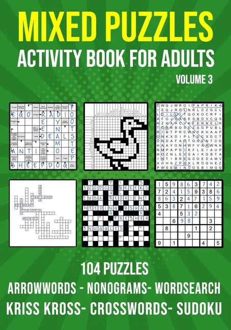 Mixed Puzzle Activity Book for Adults Volume 3: Arrowwords, Crossword, Kriss Kross, Word Search, Sudoku & Nonogram Variety Puzzlebook (UK Version) - Paperback