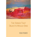 The Songs that Objects Would Sing - Paperback