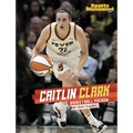 Caitlin Clark: Basketball Phenom - Paperback