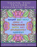 Thank You Teacher Coloring Book.: 30 Page Clean Joke Stress Relief Coloring Book. The Perfect Gift For Any Teacher. Help Your Teacher Relax Over The S - Paperback