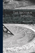 The Beothuk Indians - Paperback
