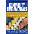 Commodity Fundamentals: How to Trade the Precious Metals, Energy, Grain, and Tropical Commodity Markets - Hardcover
