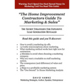 The Home Improvement Contractors Guide To Marketing & Sales: The Secret Strategies For Explosive Lead Generation Revealed - Paperback