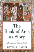 The Book of Acts as Story: A Narrative-Critical Study - Paperback