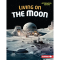 Living on the Moon - Library Binding