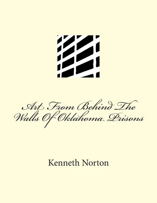 Art From Behind The Walls Of Oklahoma Prisons - Paperback