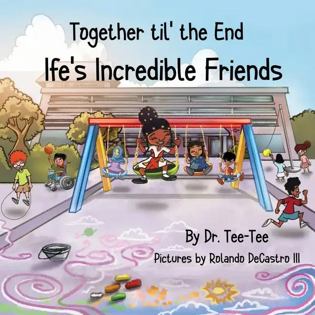 Together til the End: Ife's Incredible Friends - Paperback