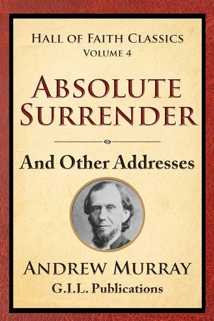 Absolute Surrender: And Other Addresses - Paperback