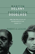 Martin Delany, Frederick Douglass, and the Politics of Representative Identity - Paperback
