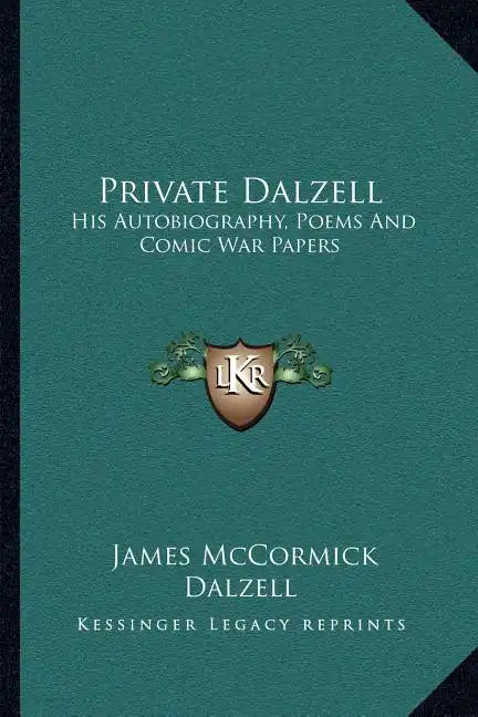 Private Dalzell: His Autobiography, Poems and Comic War Papers - Paperback
