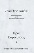 Third Corinthians: Ancient Gnostics And The End Of The World - Paperback