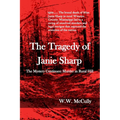 The Tragedy of Janie Sharp: The Mystery Continues: Murder in Rural Hill - Paperback