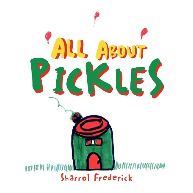 All About Pickles - Paperback