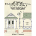 Victorian Domestic Architectural Plans and Details: 734 Scale Drawings of Doorways, Windows, Staircases, Moldings, Cornices, and Other Elements - Paperback