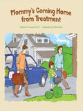 Mommy's Coming Home from Treatment - Paperback