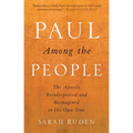 Paul Among the People: The Apostle Reinterpreted and Reimagined in His Own Time - Paperback