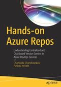 Hands-On Azure Repos: Understanding Centralized and Distributed Version Control in Azure Devops Services - Paperback