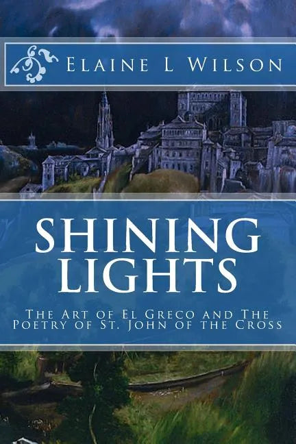 Shining Lights: The Art of El Greco and The Poetry of St. John of the Cross - Paperback