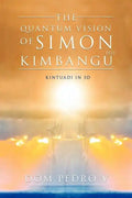 The Quantum Vision of Simon Kimbangu: Kintuadi in 3D - Paperback