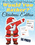 Would You Rather Christmas Edition The Try Not To Laugh: A Fun For The Family in Christmas Activity Book For Girls And Boys Ages 6-12 - Paperback