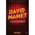 David Mamet: A Life in the Theatre - Paperback