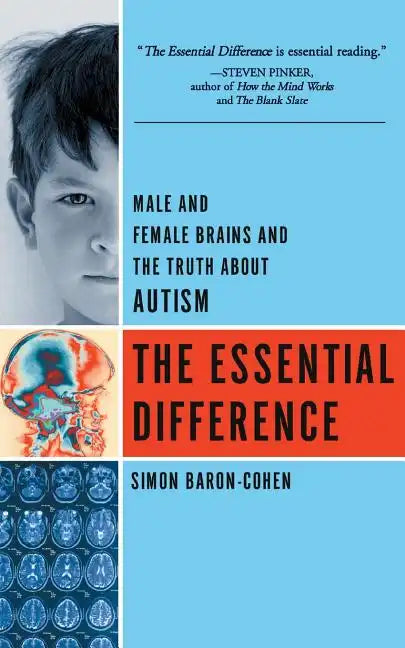 The Essential Difference: Male and Female Brains and the Truth about Autism - Paperback