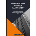 Construction Project Management: A Comprehensive Handbook for Effective Construction Supervisors - Paperback