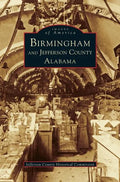 Birmingham and Jefferson County Alabama - Hardcover