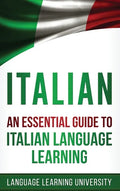 Italian: An Essential Guide to Italian Language Learning - Hardcover