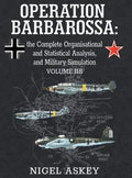 Operation Barbarossa: the Complete Organisational and Statistical Analysis, and Military Simulation, Volume IIB - Hardcover