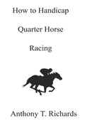 How to Handicap Quarter Horse Racing - Paperback
