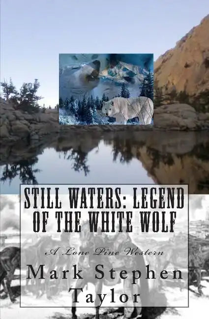 Still Waters: Legend of the White Wolf: A Lone Pine Western - Paperback