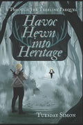 Havoc Hewn into Heritage - Paperback