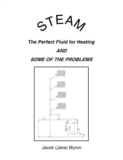 Steam: The Perfect Fluid for Heating and Some of the Problems - Paperback
