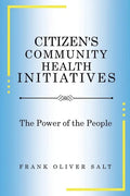 Citizen's Community Health Initiatives: The Power of the People (New Edition) - Paperback