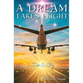 A Dream Takes Flight - Paperback