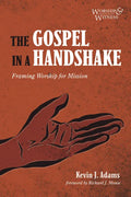 The Gospel in a Handshake: Framing Worship for Mission - Paperback