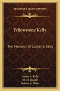 Yellowstone Kelly: The Memoirs of Luther S. Kelly - Paperback