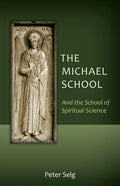 The Michael School: And the School of Spiritual Science - Paperback