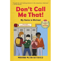 Don't Call Me That!: My Name is Michael - Paperback