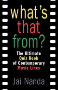 What's That From?: The Ultimate Quiz Book of Memorable Movie Lines Since 1969 - Paperback